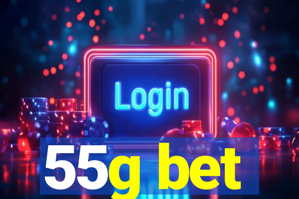 55g bet